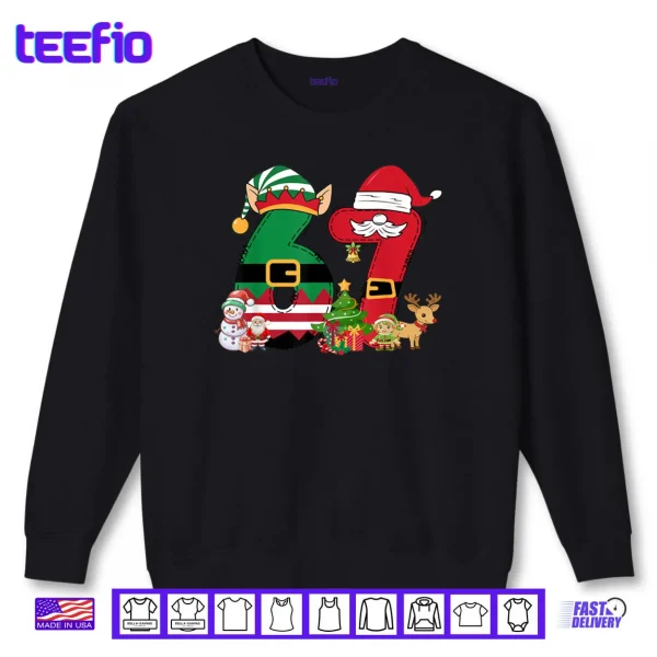 Meme 6 7 Christmas 67 Santa Elf Shirt 1 Sweatshirt Meme 6 7 Christmas 67 Santa Elf Shirt