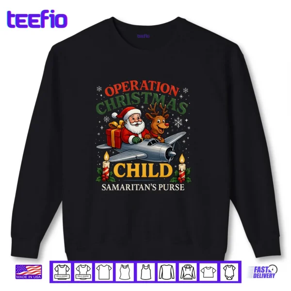 Operation Christmas Child Samaritan’s Purse Xmas Shirt 1 Sweatshirt Operation Christmas Child Samaritans Purse Xmas Shirt