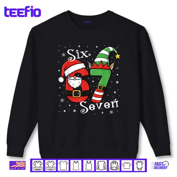 Six Seven 67 Meme 6 7 Elf Santa Christmas Pajamas Shirt 1 Sweatshirt Six Seven 67 Meme 6 7 Elf Santa Christmas Pajamas Shirt