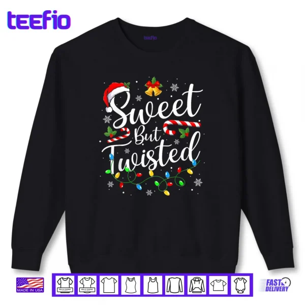 Sweet But Twisted Funny Christmas Candy Cane Xmas Holiday Shirt 1 Sweatshirt Sweet But Twisted Funny Christmas Candy Cane Xmas Holiday Shirt