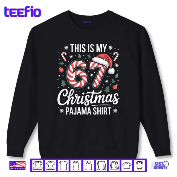 This My 67 Christmas Pajama 67 Meme Gen Alpha Boys Girls Shirt 1 Sweatshirt This My 67 Christmas Pajama 67 Meme Gen Alpha Boys Girls Shirt