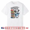 Teacher 67 How Many Nights A Week Should You Be Reading 6 7 Shirt