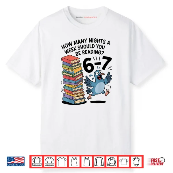 Teacher 67 How Many Nights A Week Should You Be Reading 6 7 Shirt