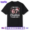 This My 67 Christmas Pajama 67 Meme Gen Alpha Boys Girls Shirt