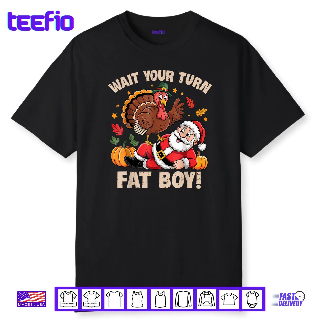 Wait Your Turn Fat Boy Turkey and Santa Thanksgiving Humor Shirt Wait Your Turn Fat Boy Turkey and Santa Thanksgiving Humor Shirt