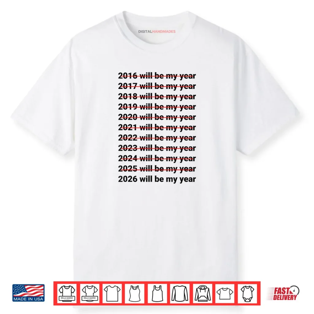 2026 Will Be My Year Funny Humor New Year Quote Shirt