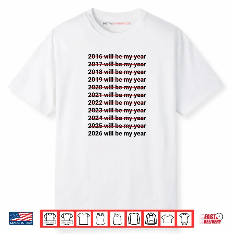 2026 Will Be My Year Funny Humor New Year Quote Shirt