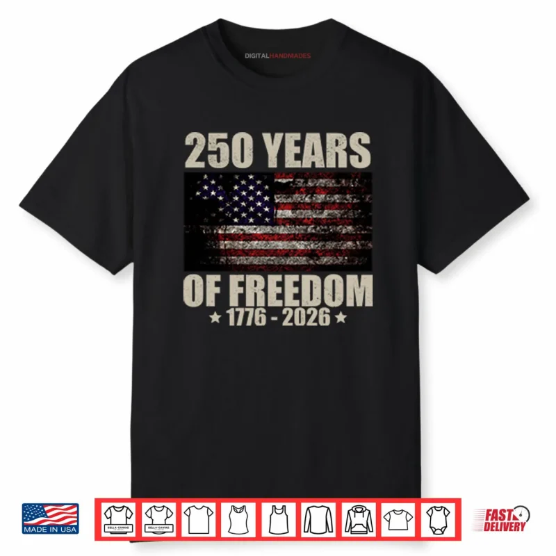 250 Years Of Freedom 1776 2026 Shirt