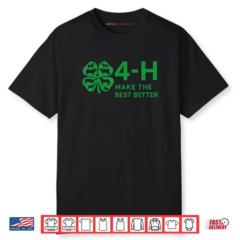 4H Make The Best Better Shirt