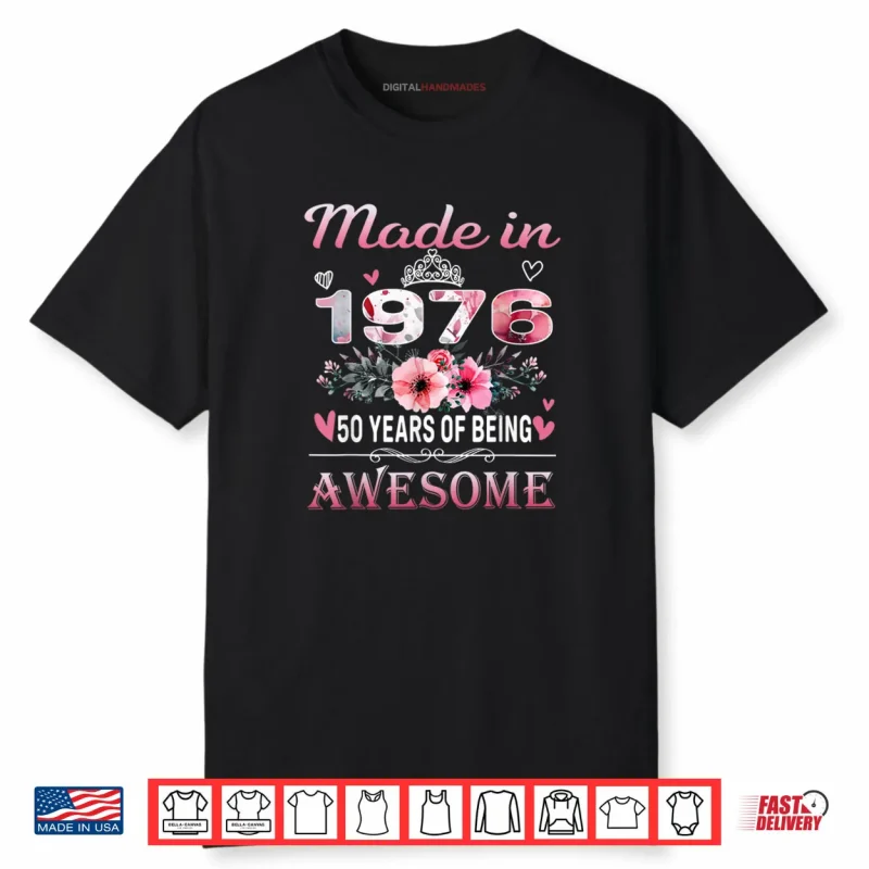 50th Birthday Made in 1976 50 Years of Being Awesome Floral Shirt