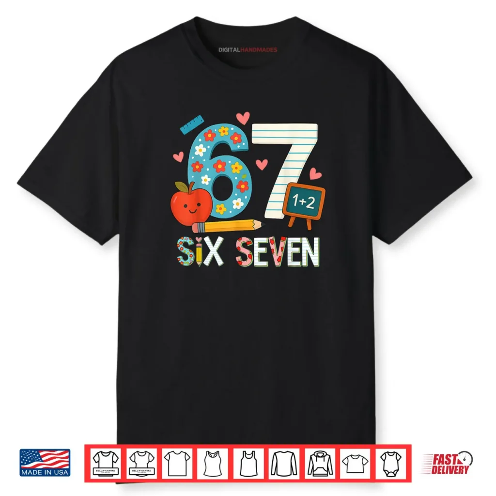 6 7 Six Seven Meme 67 Teacher Shirt 1 6 7 Six Seven Meme 67 Teacher Shirt