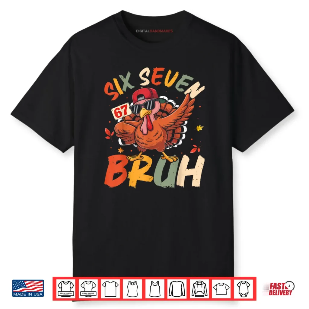 6 7 Thanksgiving Shirts Men Boys Funny Turkey Meme Six Seven Shirt 1 6 7 Thanksgiving Shirts Men Boys Funny Turkey Meme Six Seven Shirt