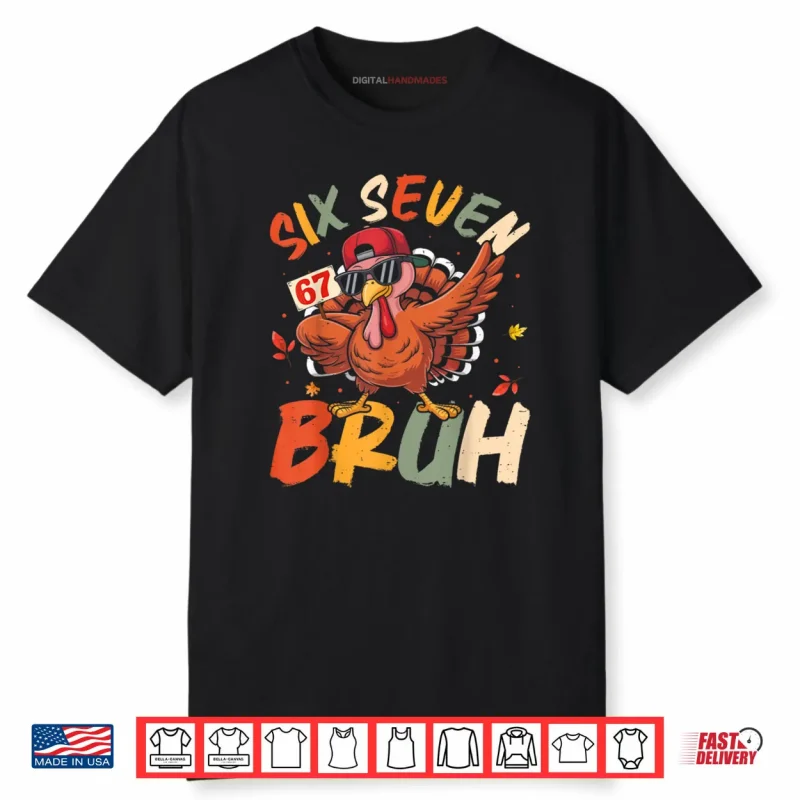 6 7 Thanksgiving Shirts Men Boys Funny Turkey Meme Six Seven Shirt