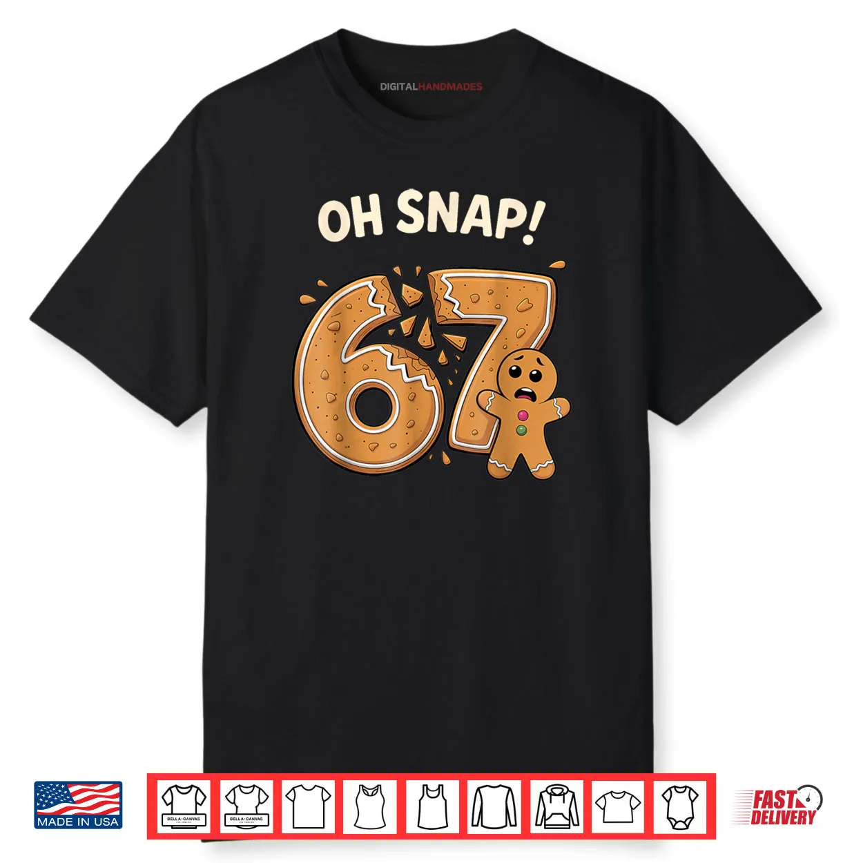 67 Christmas Oh Snap Gingerbreadman 6 7 Meme Xmas 6 7 Shirt