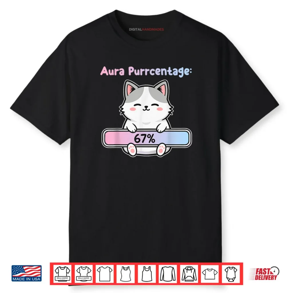67 Funny Cat Aura Energy at Six Seven Meme Gen Z Alpha Shirt 1 67 Funny Cat Aura Energy at Six Seven Meme Gen Z Alpha Shirt