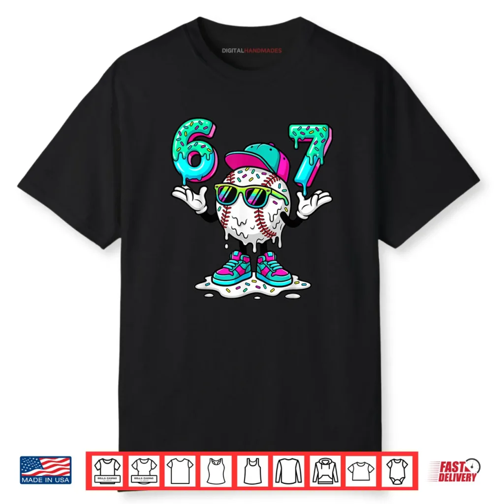 67 Meme Six Seven 6 7 Meme Funny Baseball Ice Cream Drip Shirt 1 67 Meme Six Seven 6 7 Meme Funny Baseball Ice Cream Drip Shirt