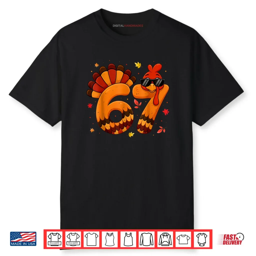 67 Thanksgiving Turkey Thanksgiving 67 Turkey Shirt 1 67 Thanksgiving Turkey Thanksgiving 67 Turkey Shirt