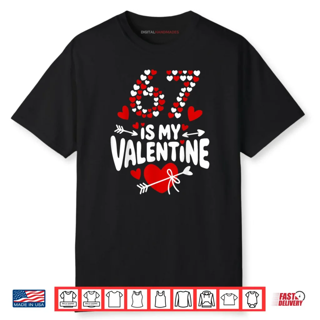 67 Valentine’s Day Meme 67th Birthday 6 7 Valentine Hearts Shirt 1 67 Valentine’s Day Meme 67th Birthday 6 7 Valentine Hearts Shirt