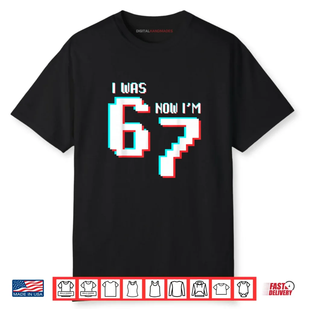 7 Year Old Birthday Kids Was 6 Now I’m 7 Gamer 67 Funny Meme Shirt 1 7 Year Old Birthday Kids Was 6 Now I’m 7 Gamer 67 Funny Meme Shirt