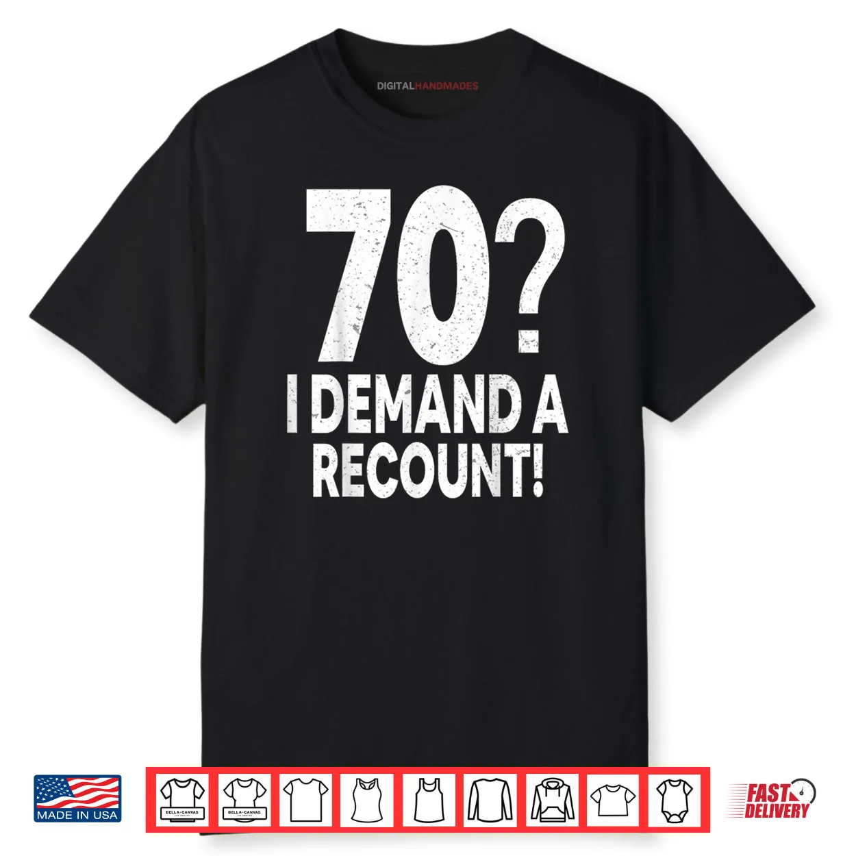 70 I Demand a Recount Seventy Years Old 70th Birthday Party Shirt