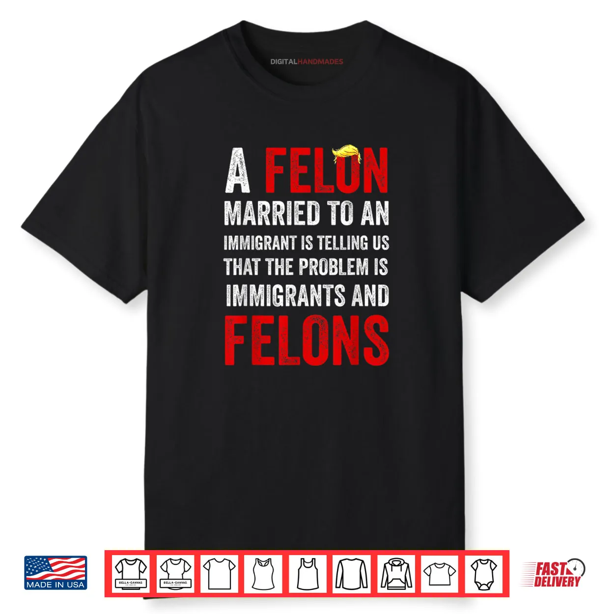 A Felon Married to an Immigrant is Telling Us That The Probl Shirt