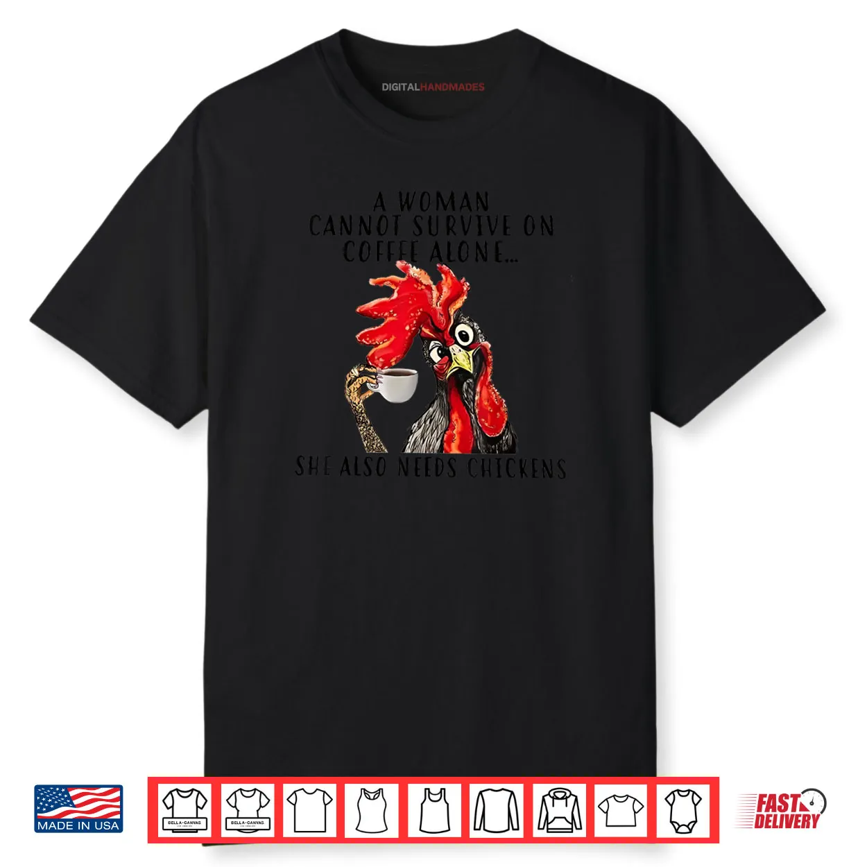 A Woman Cannot Survive On Coffee Alone She Needs Chicken Shirt
