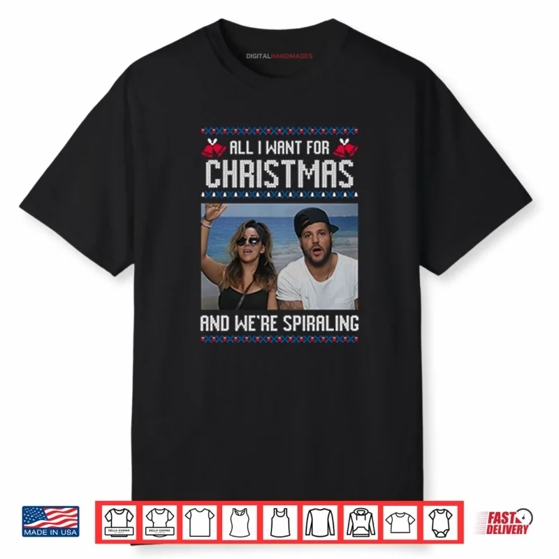All I Want For Christmas And We’re Spiraling Jersey Shore Shirt
