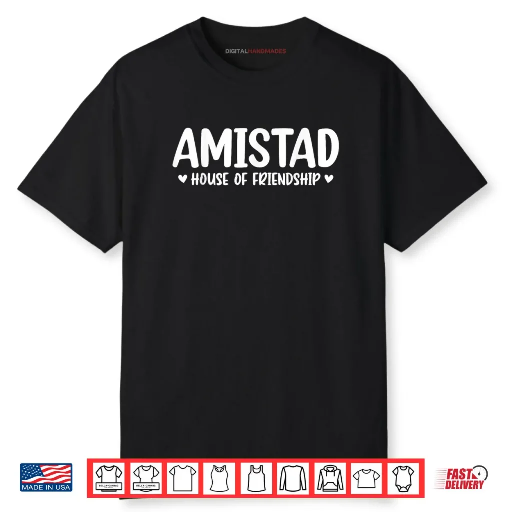 AMISTAD House of Friendship Shirt 1 AMISTAD House of Friendship Shirt