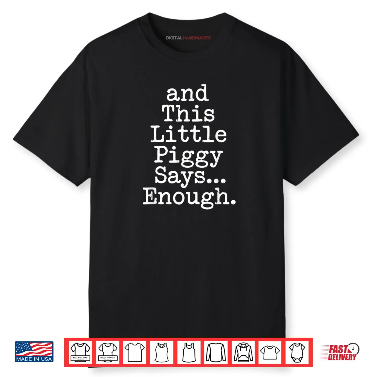 And This Little Piggy Says Enough Funny Humor Shirt