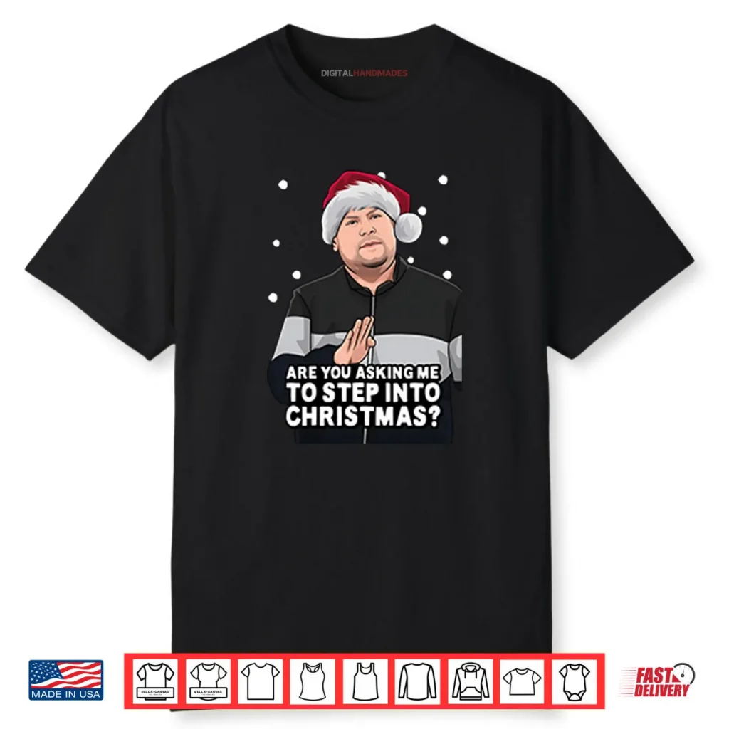 Are You Asking Me To Step Into Christmas Gavin And Stacey Shirt 1 Are You Asking Me To Step Into Christmas Gavin And Stacey Shirt