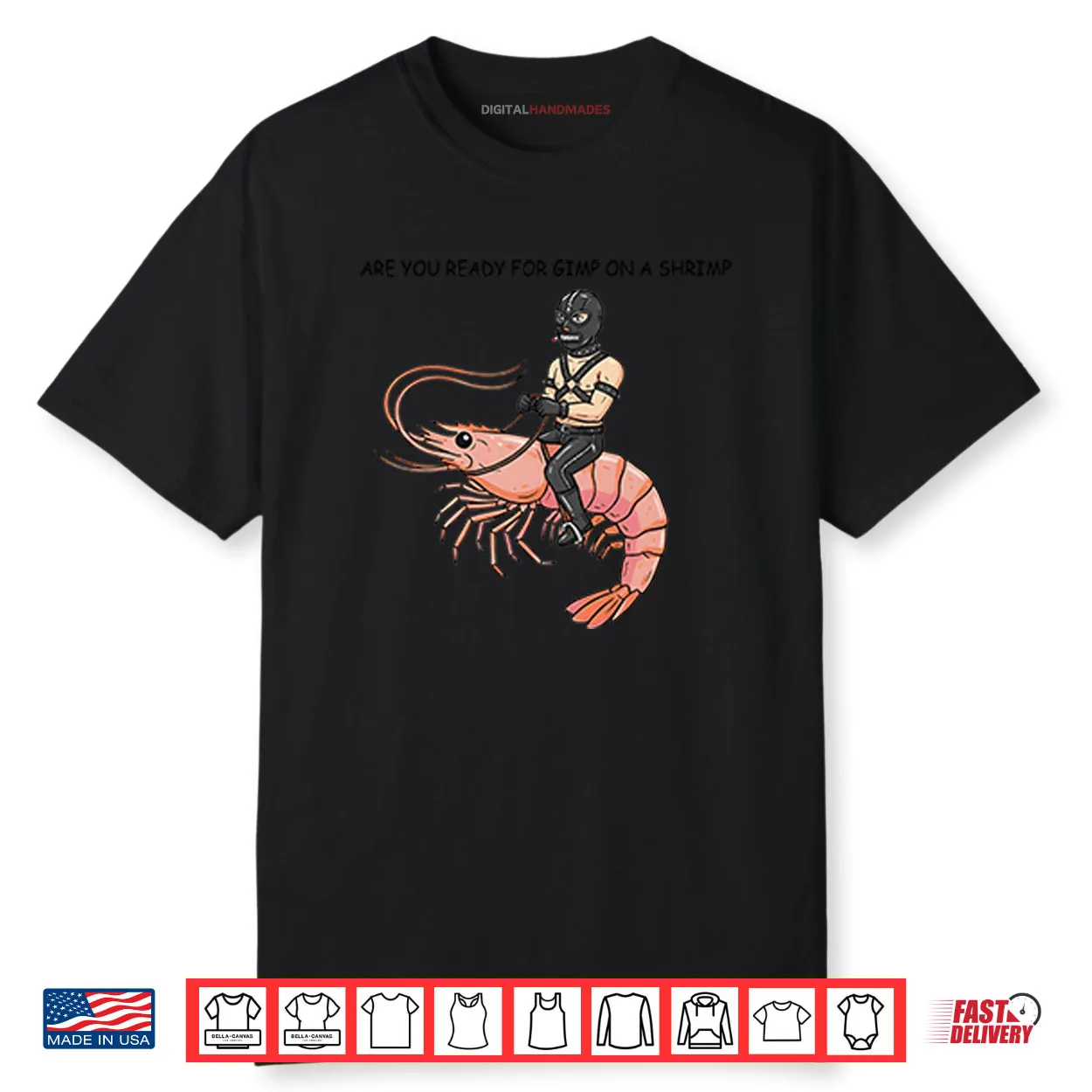 Are You Ready For Gimp On A Shrimp Shirt