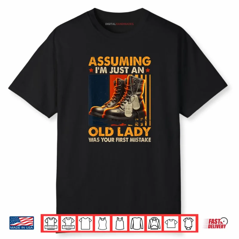 Assuming I’m Just an Old Lady was Your First Mistake Veteran Shirt