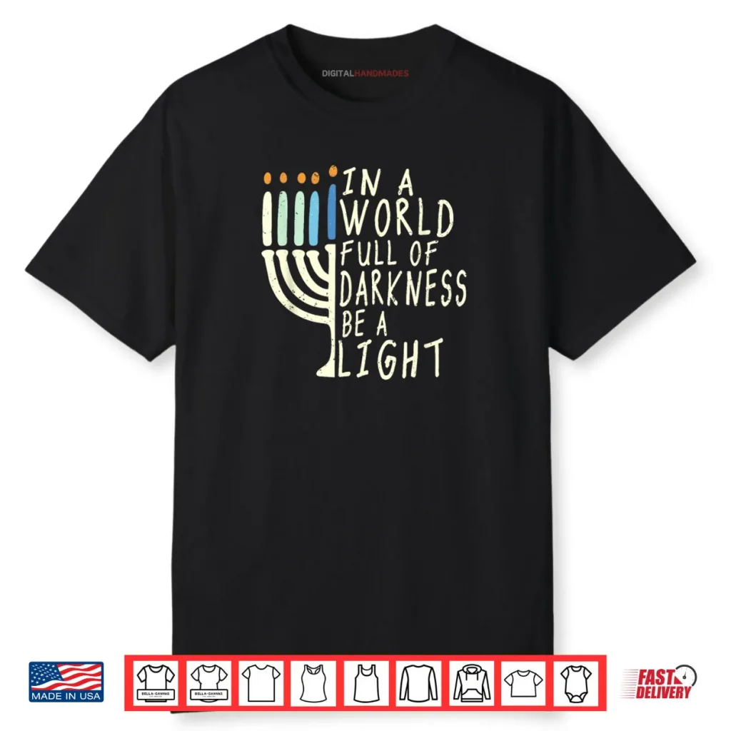 Be A Light Happy Hanukkah Menorah Jewish Gift Shirt 1 Be A Light Happy Hanukkah Menorah Jewish Gift Shirt