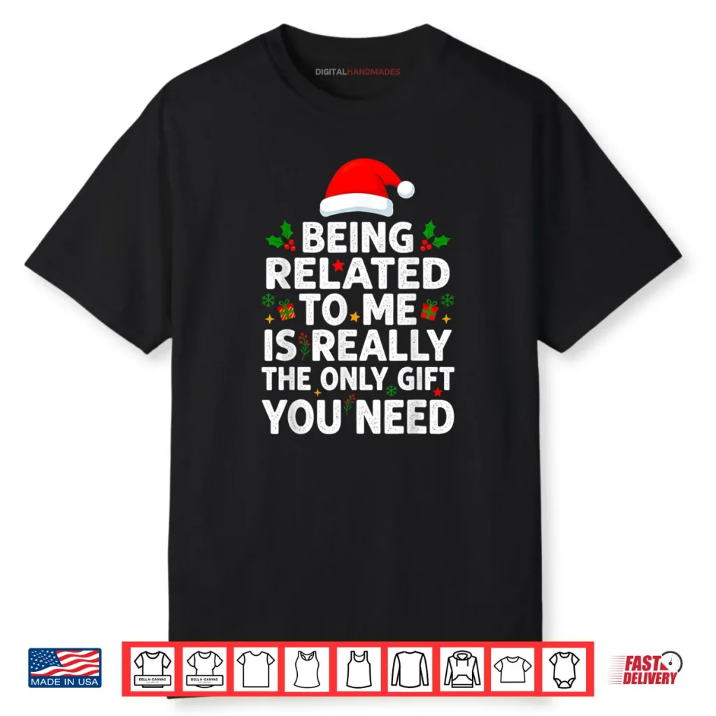 Being Related to Me Funny Christmas Family Xmas Pajamas Shirt