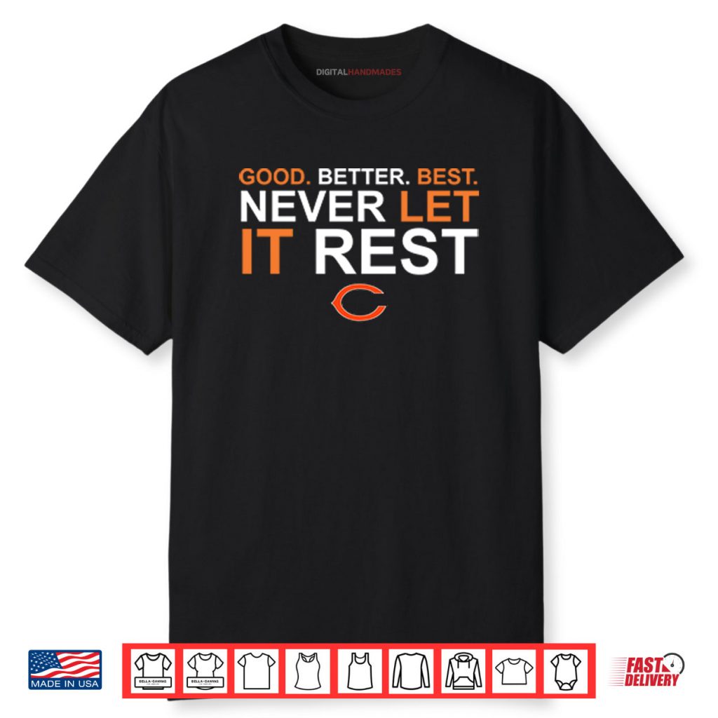 Ben Johnson Good Better Best Never Let It Rest Chicago Bears Shirt 1 Ben Johnson Good Better Best Never Let It Rest Chicago Bears Shirt