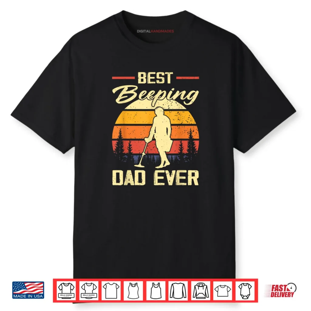Best Beeping Dad Ever Treasure Hunter Metal Detecting Dad Shirt 1 Best Beeping Dad Ever Treasure Hunter Metal Detecting Dad Shirt