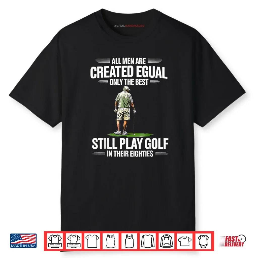 Best Men Play Golf Eighties Golfer Golfing Funny Shirt 1 Best Men Play Golf Eighties Golfer Golfing Funny Shirt