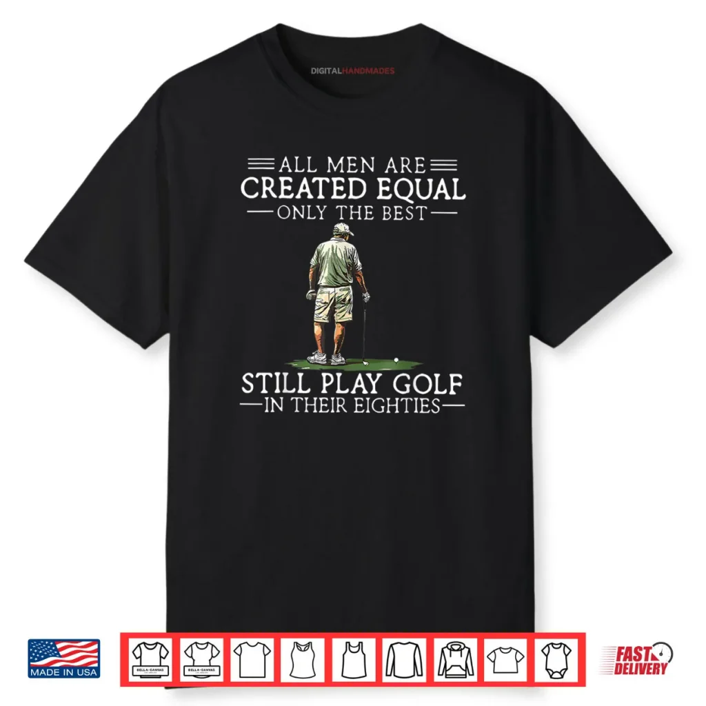 Best Men Play Golf Eighties Golfer Golfing Shirt 1 Best Men Play Golf Eighties Golfer Golfing Shirt