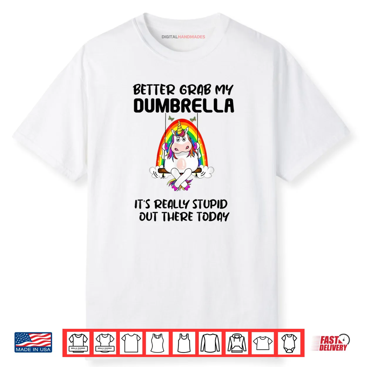 Better Grab My Dumbrella It’s Really Stupid Out There Shirt
