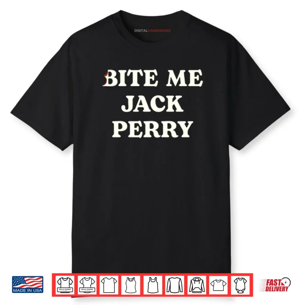 Bite Me Jack Perry Shirt
