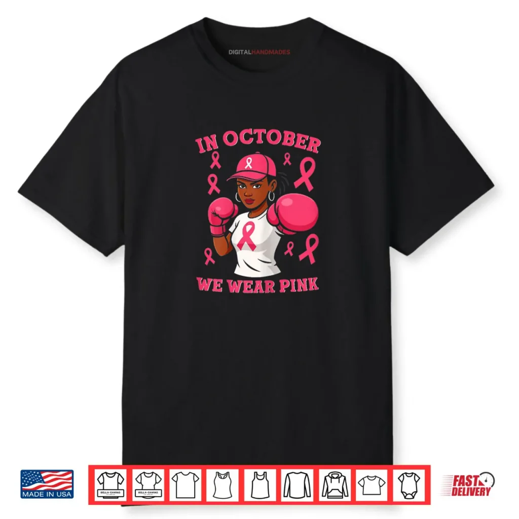 Black African American in October We Wear Pink Breast Cancer Shirt 1 Black African American in October We Wear Pink Breast Cancer Shirt