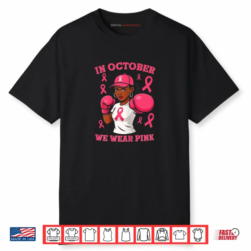 Black African American in October We Wear Pink Breast Cancer Shirt