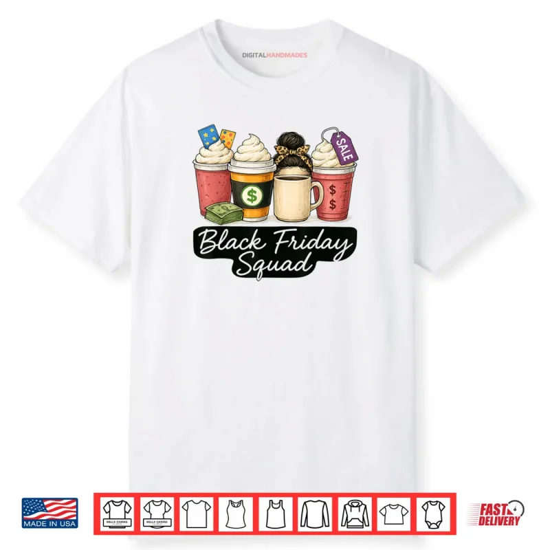 Black Shopping Friday Squad Coffee Cups Coffee Lovers Shirt