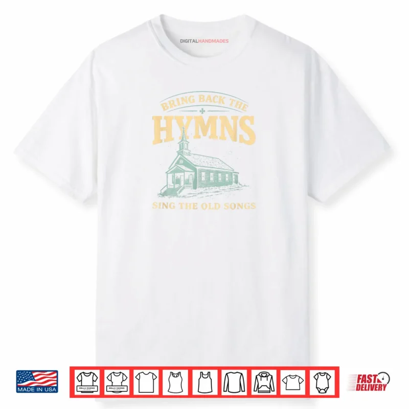 Bring Back The Hymns Church Worship Music Christian Shirt
