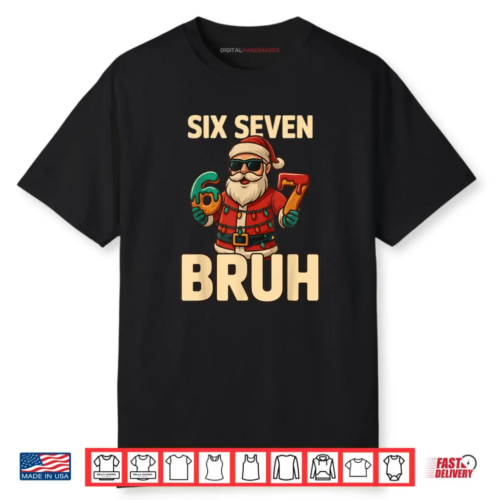 Bruh 67 Christmas Six Seven Meme Santa Boys 6 7 Christmas Shirt