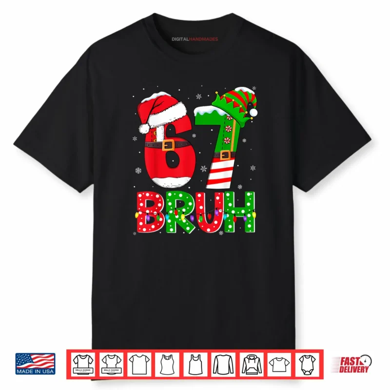 Bruh 67 Six Seven 6 7 Meme Funny Christmas Shirt