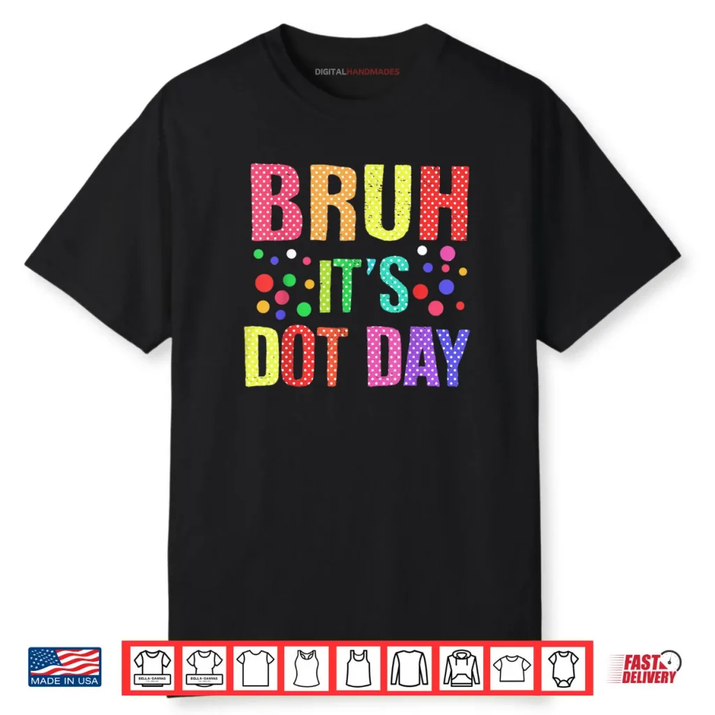 Bruh It’s Dot Day Polka Dotted Shirt 1 Bruh It’s Dot Day Polka Dotted Shirt