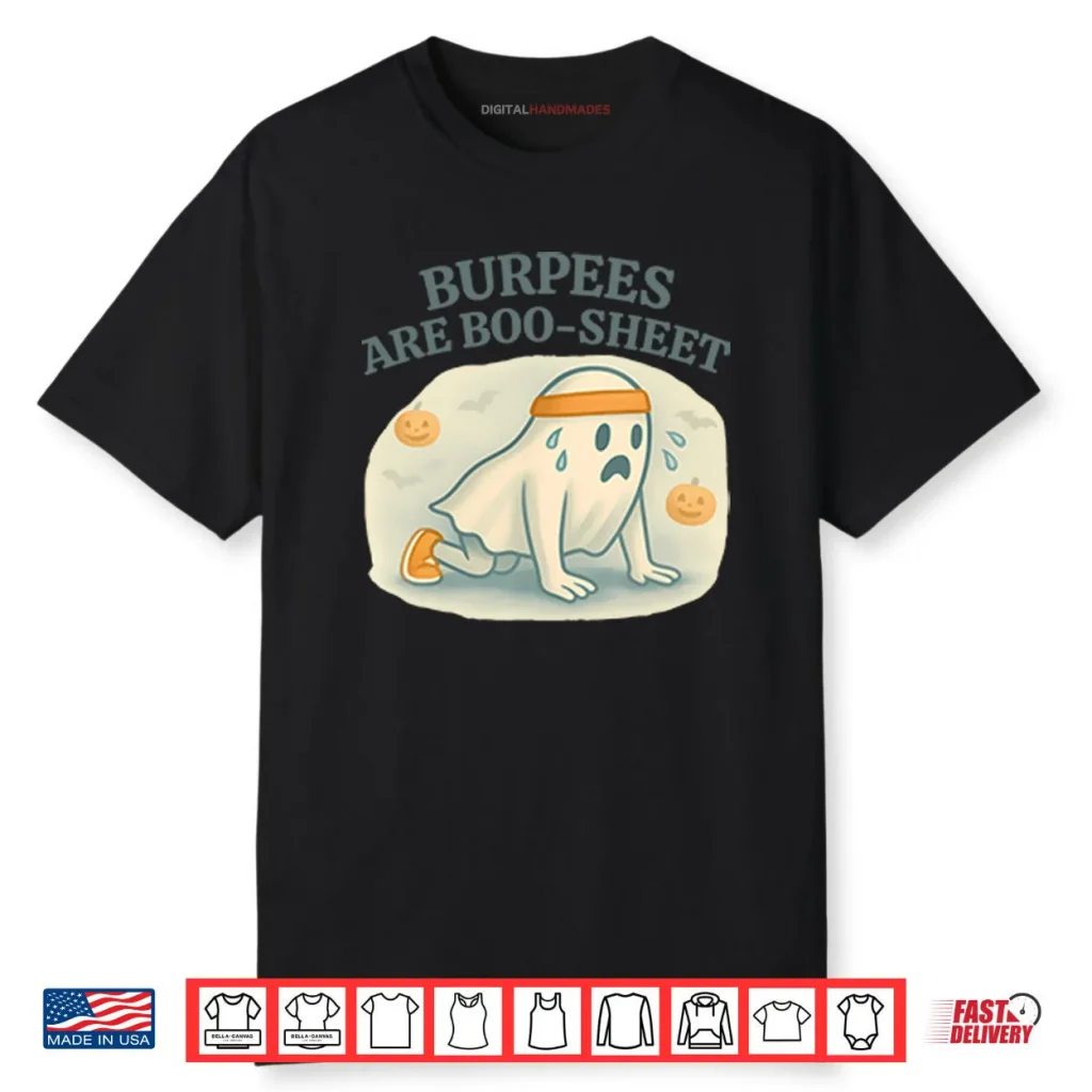 Burpees Are Boo Sheet Shirt 1 Burpees Are Boo Sheet Shirt