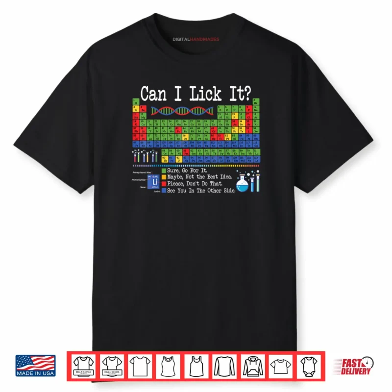 Can I Lick It Periodic Table Funny Science Teachers Students Shirt