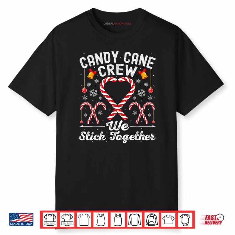 Candy Cane Crew We Stick Together Family Matching Christmas Shirt